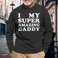 I Love My Super Amazing Daddy Women's Father's Day Long Sleeve T-Shirt Gifts for Old Men