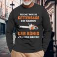 Lustiges Kettensägen-Holzfäller Langarmshirts König des Holzmachens Geschenke für alte Männer