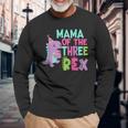 Mama Of The Three Rex Birthday Dinosaur Family Matching Long Sleeve T-Shirt Gifts for Old Men