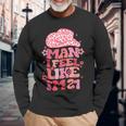 Man I Feel Like I'm 21 Cowgirl 21Th Birthday Party Long Sleeve T-Shirt Gifts for Old Men