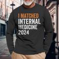 I Matched Internal Medicine Medical Resident 2024 Match Day Long Sleeve T-Shirt Gifts for Old Men