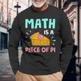Math Is A Piece Of Pie Pi Day Math Lover Long Sleeve T-Shirt Gifts for Old Men