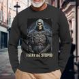 I May Be Stupid Cringe Skeleton Long Sleeve T-Shirt Gifts for Old Men