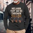 Melanin We're Throwing Shade Black Pride African Girls Long Sleeve T-Shirt Gifts for Old Men