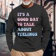 Mental Health Vintage It's A Good Day To Talk About Feelings Long Sleeve T-Shirt Gifts for Old Men