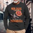 Mir Egal Feuerball Mir Egal Wie Klein Der Raum Ist Langarmshirts Geschenke für alte Männer