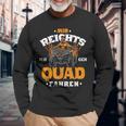 Mir Reichts Ich Geh Quad Fahren Atv 4X4 Quad Bike Slogan Langarmshirts Geschenke für alte Männer