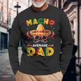 Nacho Average Dad Father Cinco De Mayo Mexican Fiesta Long Sleeve T-Shirt Gifts for Old Men