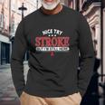 Nice Try Stroke But I'm Still Here T-shirt à manches longues Cadeaux pour les vieillards