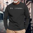 No Drama Schwarzes Langarmshirts, Lustiges Statement Tee Geschenke für alte Männer