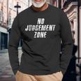 No Judgement ZoneLong Sleeve T-Shirt Gifts for Old Men