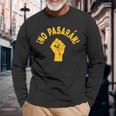 No Pasaran They Shall Not Pass Raised Fist Long Sleeve T-Shirt Gifts for Old Men