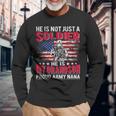 He Is Not Just A Solider He Is My Grandson Proud Army Nana Long Sleeve T-Shirt Gifts for Old Men