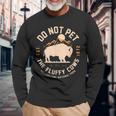 Do Not Pet The Fluffy Cows Yellowstone National Park Long Sleeve T-Shirt Gifts for Old Men