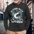 O-Fish-Ally Retired 2024 Fishing Retirement For Men Long Sleeve T-Shirt Gifts for Old Men