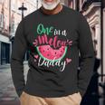 One In A Melon Daddy Birthday Party Matching Family Group Long Sleeve T-Shirt Gifts for Old Men