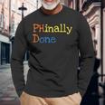 Phinally Done Phd Doctorate Graduation Adult Long Sleeve T-Shirt Gifts for Old Men