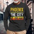 Phoenix The City Of Dreams Arizona Souvenir Long Sleeve T-Shirt Gifts for Old Men