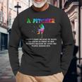A Pitcher Doesn't Fight Because He Hates The Enemy Baseball Long Sleeve T-Shirt Gifts for Old Men