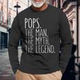 Pops The Man The Myth The Legend Fathers Day Long Sleeve T-Shirt Gifts for Old Men