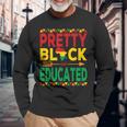 Pretty Black And Educated Black Strong African American Long Sleeve T-Shirt Gifts for Old Men