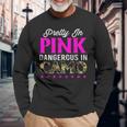 Pretty Pink Dangerous In Camo Hunting Hobby Long Sleeve T-Shirt Gifts for Old Men