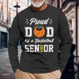 Proud Dad Of A Basketball Senior 2024 Class Of 24 Graduation Long Sleeve T-Shirt Gifts for Old Men