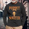 Puppet Master Ventriloquist Puppers Doll Puppet Show Long Sleeve T-Shirt Gifts for Old Men