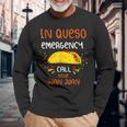 In Queso Emergency Call 9 Juan Juan Taco Cinco De Mayo Long Sleeve T-Shirt Gifts for Old Men