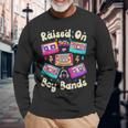 Raised On 90S Boy Bands Cassette Tape Retro Long Sleeve T-Shirt Gifts for Old Men