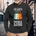 I Have A Therapist Her Name Is Double Bass Double Bass T-shirt à manches longues Cadeaux pour les vieillards