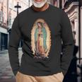 Real Our Lady Of Guadalupe Virgin Mary Catholic Long Sleeve T-Shirt Gifts for Old Men