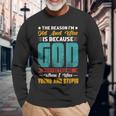 The Reason I'm Old And Wise Is Because God Protected Me Long Sleeve T-Shirt Gifts for Old Men