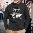 Reisende Und Reiseliebhaber One Of Travel Is My Therapy Memes Langarmshirts Geschenke für alte Männer