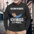 Rentner-Bär Langarmshirts: Ich Muss Gar Nichts, Perfekt für Ruhestand Geschenke für alte Männer