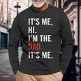 Retro It's Me Hi I'm The Dad It's Me For Dad Long Sleeve T-Shirt Gifts for Old Men