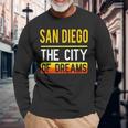 San Diego The City Of Dreams California Souvenir Long Sleeve T-Shirt Gifts for Old Men