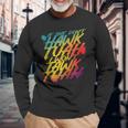 If She Don't Hawk Tush I Won't Tawk Tuah Hawk Tush Long Sleeve T-Shirt Gifts for Old Men