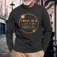 Solar Eclipse 4-8-24 Twice In A Lifetime Total Solar Eclipse Long Sleeve T-Shirt Gifts for Old Men
