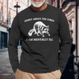 Sorry About The Vibes I'm Mentally Ill Raccoon Meme Long Sleeve T-Shirt Gifts for Old Men