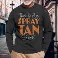 This Is My Spray Tan Spray Tan Long Sleeve T-Shirt Gifts for Old Men