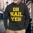 State Of Michigan Oh Hail Yes U M Ann Arbor Mi Aa Long Sleeve T-Shirt Gifts for Old Men