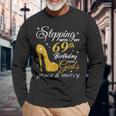 Stepping Into My 69Th Birthday With God's Grace And Mercy Long Sleeve T-Shirt Gifts for Old Men