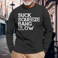 Suck Squeeze Bang Blow Mechanic Car Piston Engine Long Sleeve T-Shirt Gifts for Old Men