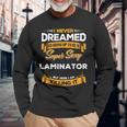 Super Sexy Laminator Long Sleeve T-Shirt Gifts for Old Men