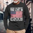 Support The Country You Live In The Country You Support Flag Long Sleeve T-Shirt Gifts for Old Men