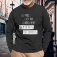 T-shirt à manches longues à manches longues Humour Homme Globalement Je M'en Bats Les Couilles Cadeaux pour les vieillards