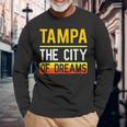 Tampa The City Of Dreams Florida Souvenir Long Sleeve T-Shirt Gifts for Old Men