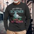 Taubenzüchter Langarmshirts: Das Leben ist schöner mit Tauben Geschenke für alte Männer