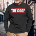 Team Ct Challenge Give Me The Goof Challenge Long Sleeve T-Shirt Gifts for Old Men